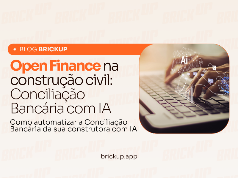 Open Finance na construção civil: Conciliação Bancária com IA