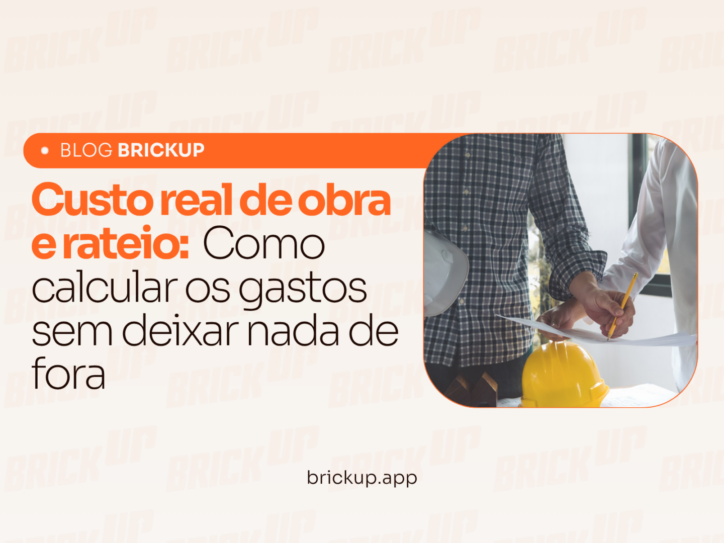 Custo real de obra e rateio: Como calcular os gastos sem deixar nada de fora
