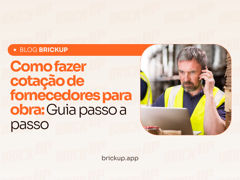 Como fazer cotação de fornecedores para obra: Guia passo a passo