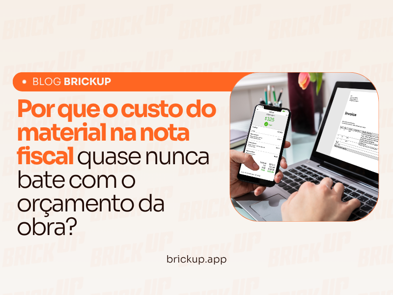 Por que o custo do material na nota fiscal quase nunca bate com o orçamento da obra?