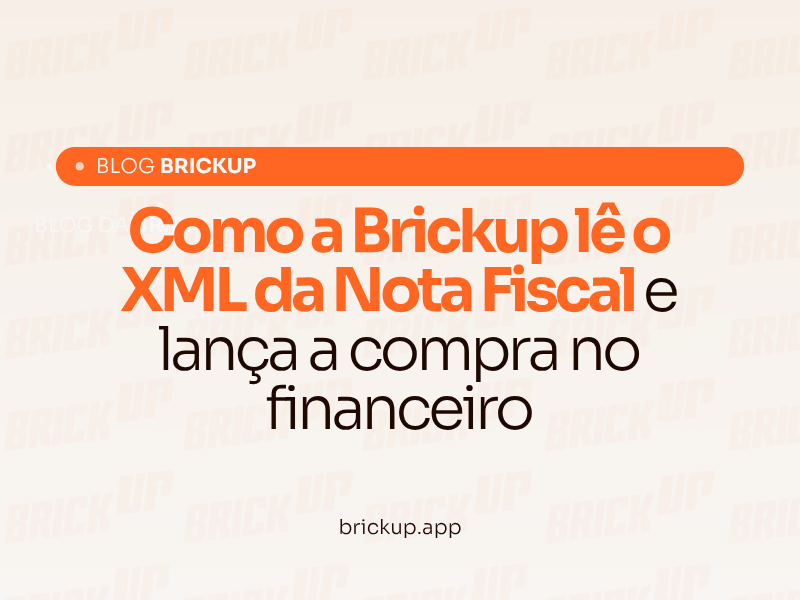 Como a Brickup lê o XML da Nota Fiscal e lança a compra no financeiro