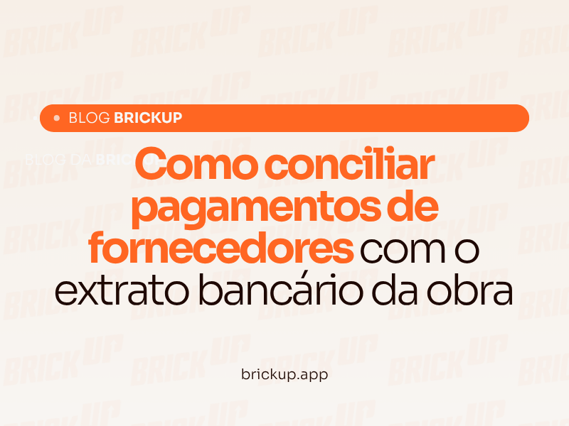 Como conciliar pagamentos de fornecedores com o extrato bancário da obra