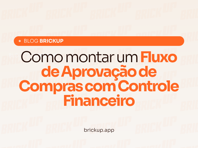 Como montar um Fluxo de Aprovação de Compras com Controle Financeiro