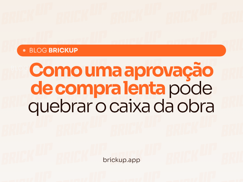 Como uma aprovação de compra lenta pode quebrar o caixa da obra