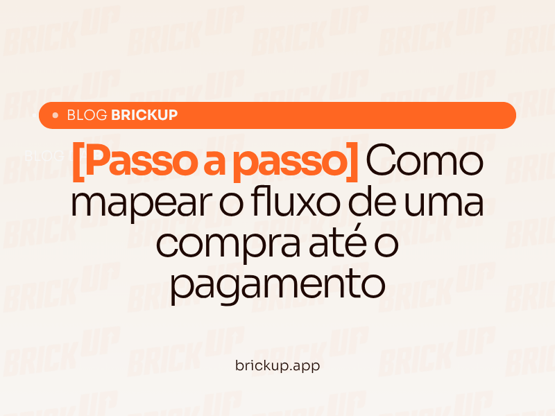 [Passo a passo] Como mapear o fluxo de uma compra até o pagamento