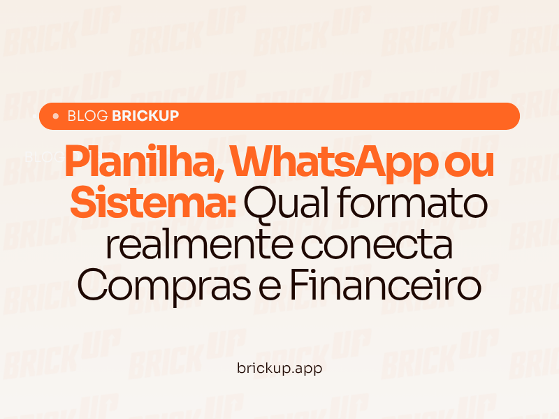Planilha, WhatsApp ou Sistema: Qual formato realmente conecta Compras e Financeiro